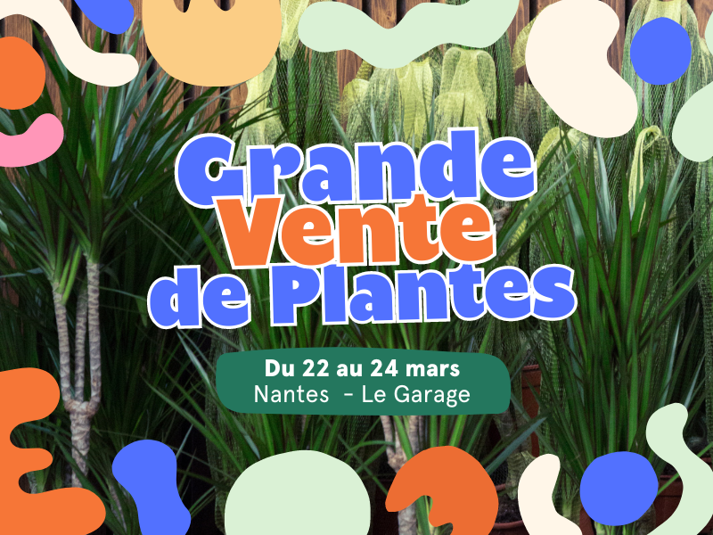 GRANDE VENTE DE PLANTES NANTES